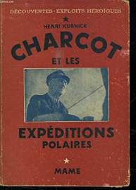 CHARCOT ET LES EXPEDITIONS POLAIRES 